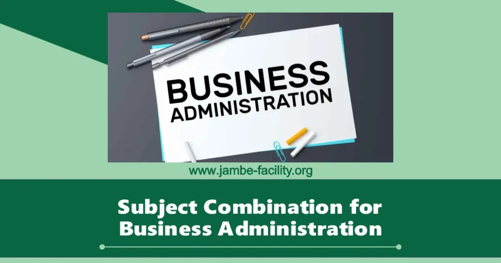 JAMB Subject Combination for Business Administration 2025/2026