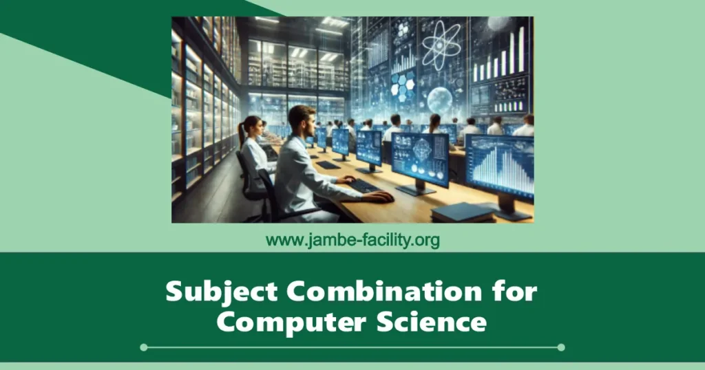 JAMB Subject Combination for Computer Science 2025/2026